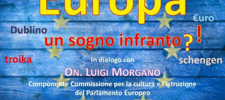 INCONTRO CULTURALE “Europa: un sogno infranto?!”