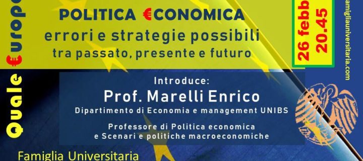 INCONTRO CULTURALE “Quale Europa? Politica Economica – Errori e strategie possibili tra passato, presente e futuro